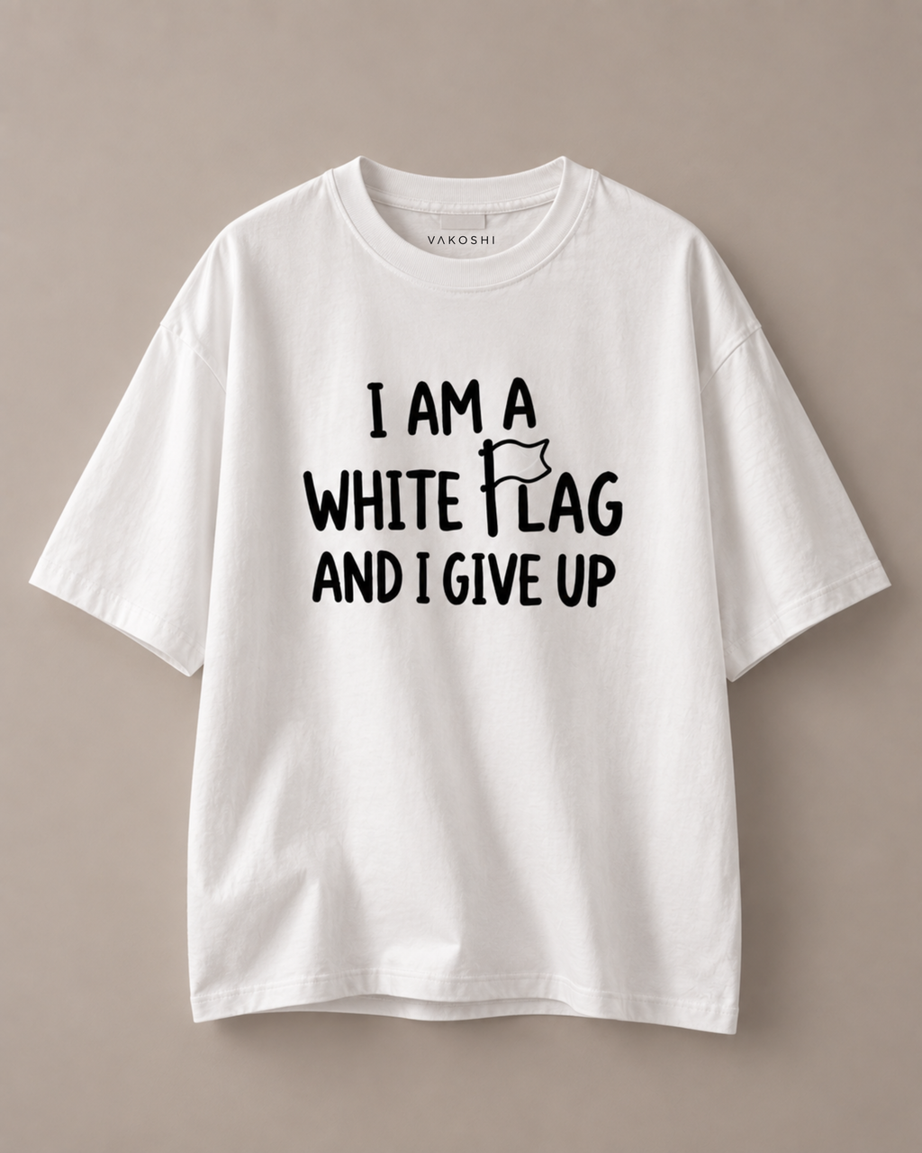 I Am A White Flag And I Give Up
