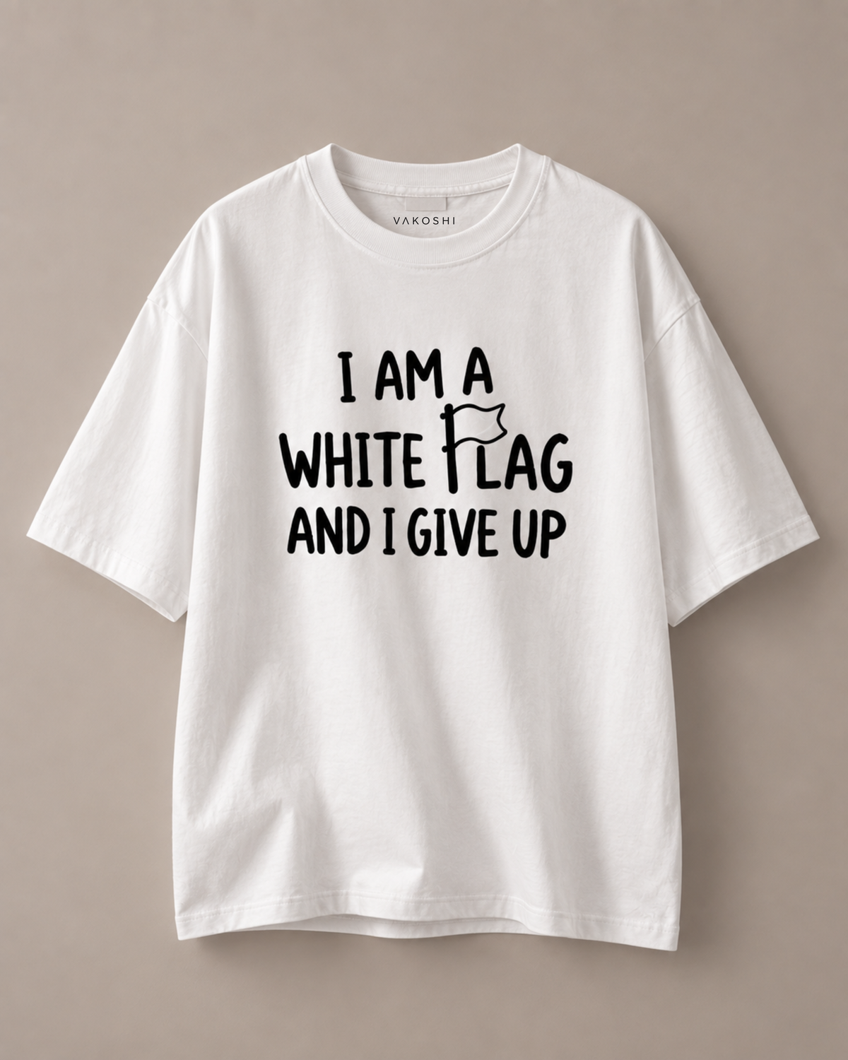 I Am A White Flag And I Give Up